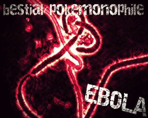 Bestial Pokemonophile : Ebola